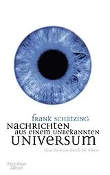 Fester Einband Nachrichten aus einem unbekannten Universum von Frank Schätzing