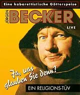Audio CD (CD/SACD) Ja, was glauben Sie denn? von Jürgen Becker