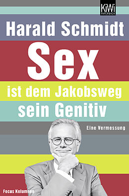 Kartonierter Einband Sex ist dem Jakobsweg sein Genitiv von Harald Schmidt