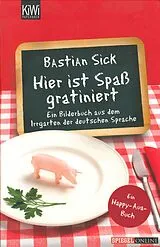 Kartonierter Einband Hier ist Spaß gratiniert von Bastian Sick