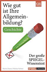 Kartonierter Einband Wie gut ist Ihre Allgemeinbildung? Geschichte. von Martin Doerry, Markus Verbeet