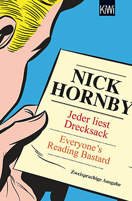 Kartonierter Einband Jeder liest Drecksack / Everyone's reading bastard von Nick Hornby