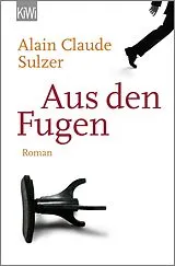 Kartonierter Einband (Kt) Aus den Fugen von Alain Claude Sulzer