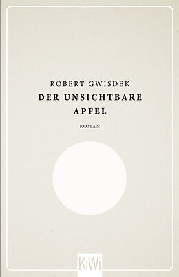 Fester Einband Der unsichtbare Apfel von Robert Gwisdek