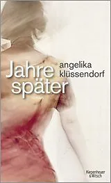 Fester Einband Jahre später von Angelika Klüssendorf