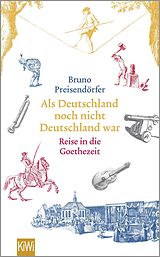 Kartonierter Einband Als Deutschland noch nicht Deutschland war von Bruno Preisendörfer