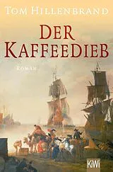 Kartonierter Einband (Kt) Der Kaffeedieb von Tom Hillenbrand