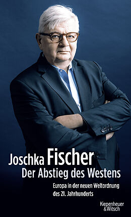 Fester Einband Der Abstieg des Westens von Joschka Fischer