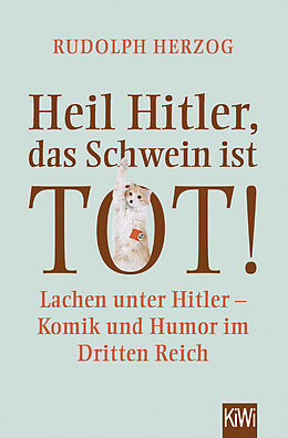 Kartonierter Einband Heil Hitler, das Schwein ist tot! von Rudolph Herzog