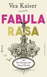 Fester Einband Fabula Rasa oder Die Königin des Grand Hotels von Vea Kaiser