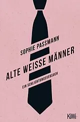 Kartonierter Einband (Kt) Alte weiße Männer von Sophie Passmann