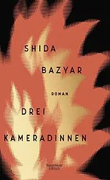 Fester Einband Drei Kameradinnen von Shida Bazyar