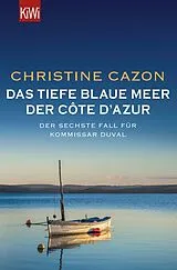 Kartonierter Einband Das tiefe blaue Meer der Côte d'Azur von Christine Cazon