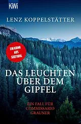 Kartonierter Einband Das Leuchten über dem Gipfel von Lenz Koppelstätter