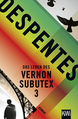 Kartonierter Einband Das Leben des Vernon Subutex 3 von Virginie Despentes