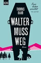Kartonierter Einband Walter muss weg von Thomas Raab