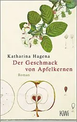 Fester Einband Der Geschmack von Apfelkernen von Katharina Hagena