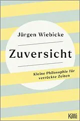 Kartonierter Einband Zuversicht von Jürgen Wiebicke
