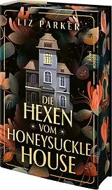 Fester Einband Die Hexen vom Honeysuckle House von Liz Parker