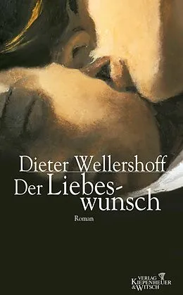 E-Book (epub) Der Liebeswunsch von Dieter Wellershoff