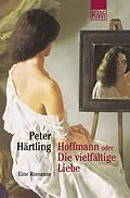 E-Book (epub) Hoffmann oder Die vielfältige Liebe von Peter Härtling