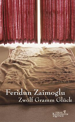 E-Book (epub) Zwölf Gramm Glück von Feridun Zaimoglu