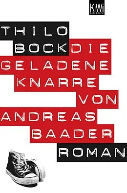 E-Book (epub) Die geladene Knarre von Andreas Baader von Thilo Bock