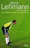 E-Book (epub) Der Wahnsinn liegt auf dem Platz von Jens Lehmann
