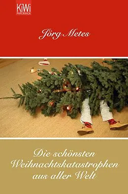 E-Book (epub) Die schönsten Weihnachtskatastrophen aus aller Welt von Jörg Metes