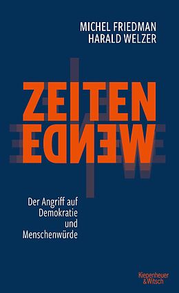 E-Book (epub) Zeitenwende - Der Angriff auf Demokratie und Menschenwürde von Michel Friedman, Harald Welzer