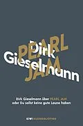 E-Book (epub) Dirk Gieselmann über Pearl Jam oder Du sollst keine gute Laune haben von Dirk Gieselmann