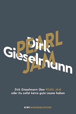 E-Book (epub) Dirk Gieselmann über Pearl Jam oder Du sollst keine gute Laune haben von Dirk Gieselmann