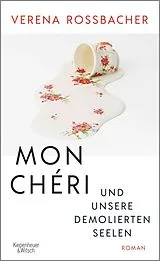 E-Book (epub) Mon Chéri und unsere demolierten Seelen von Verena Roßbacher