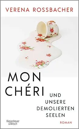 E-Book (epub) Mon Chéri und unsere demolierten Seelen von Verena Roßbacher