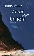 E-Book (epub) Amor gegen Goliath von Frank Schulz