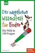 E-Book (epub) Der nagelneue Wissenstest für Kinder von Antonia Bauer