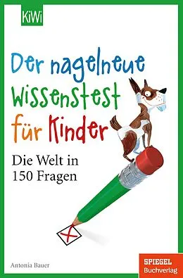 E-Book (epub) Der nagelneue Wissenstest für Kinder von Antonia Bauer