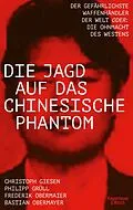 E-Book (epub) Die Jagd auf das chinesische Phantom von Bastian Obermayer, Frederik Obermaier, Philipp Josef Grüll