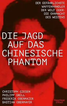 E-Book (epub) Die Jagd auf das chinesische Phantom von Bastian Obermayer, Frederik Obermaier, Philipp Josef Grüll