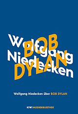 E-Book (epub) Wolfgang Niedecken über Bob Dylan von Wolfgang Niedecken