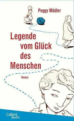 E-Book (epub) Legende vom Glück des Menschen von Peggy Mädler