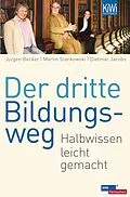 E-Book (epub) Der dritte Bildungsweg von Jürgen Becker, Dietmar Jacobs, Martin Stankowski