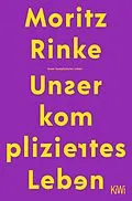 E-Book (epub) Unser kompliziertes Leben von Moritz Rinke