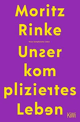 E-Book (epub) Unser kompliziertes Leben von Moritz Rinke