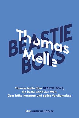 E-Book (epub) Thomas Melle über Beastie Boys, die beste Band der Welt, über frühe Konzerte und späte Versäumnisse von Thomas Melle
