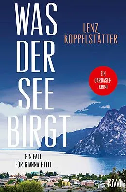 E-Book (epub) Was der See birgt von Lenz Koppelstätter