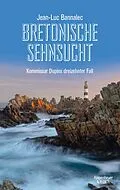 E-Book (epub) Bretonische Sehnsucht von Jean-Luc Bannalec