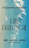 E-Book (epub) Eis-Trilogie (3in1-Bundle) von Vladimir Sorokin