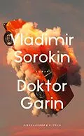 E-Book (epub) Doktor Garin von Vladimir Sorokin