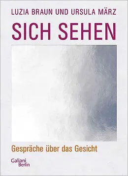 E-Book (epub) Sich sehen von Luzia Braun, Ursula März